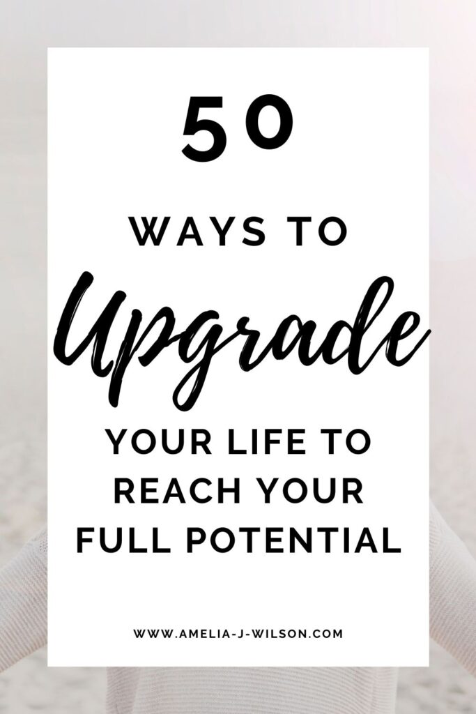 50 ways to upgrade your life